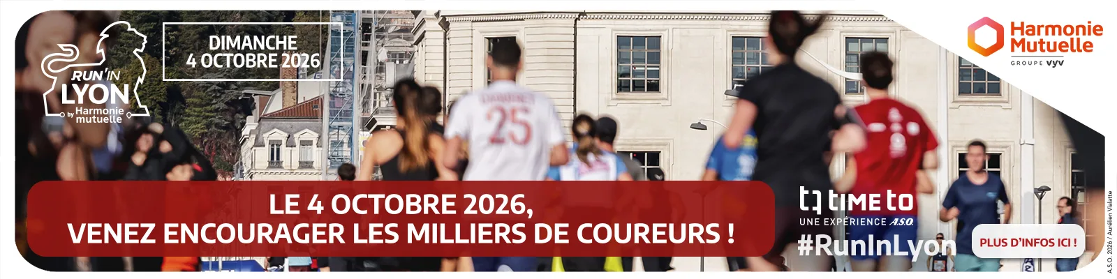 Run In Lyon by Harmonie Mutuelle, dimanche 4 octobre 2026 : venez encourager les milliers de coureurs. Plus d'infos sur runinlyon.com.