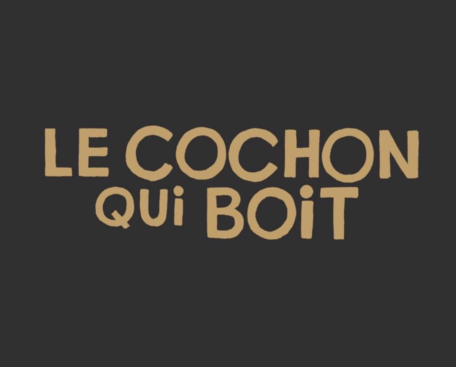Le Cochon Qui Boit