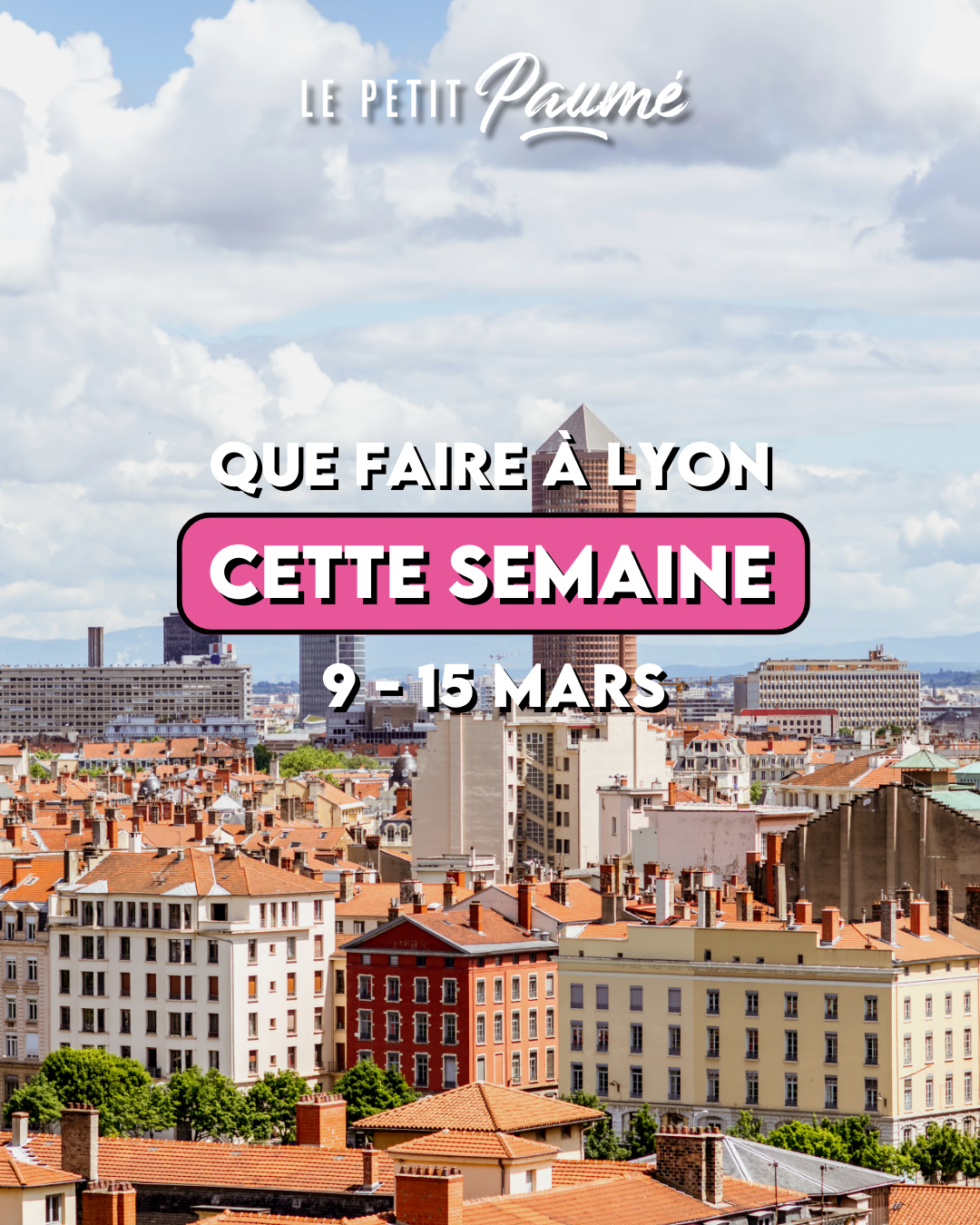 Que faire à Lyon cette semaine ? (9 mars - 15 mars 2026)
