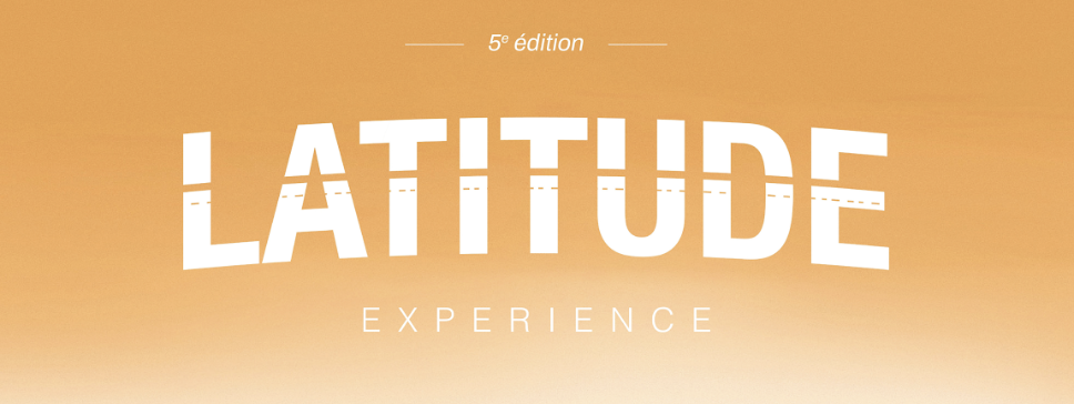 Latitude Expérience - Edition Printemps 2026
