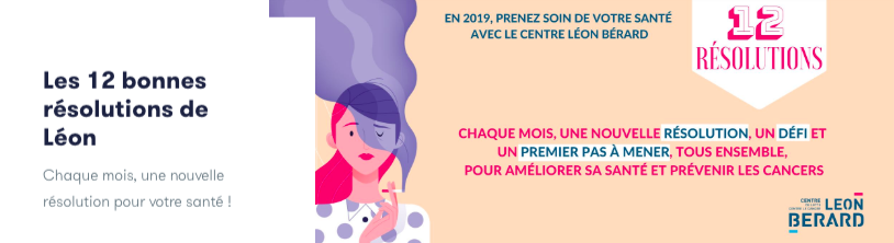 Les bonnes résolutions du Centre Léon Berard - Relèverez vous le défi ?