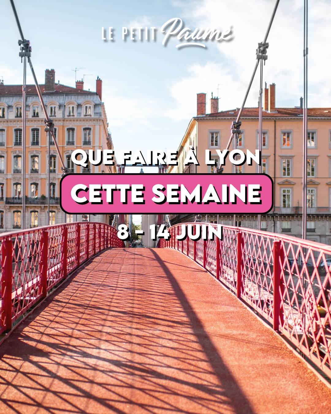 Que faire à Lyon cette semaine ? (08 juin au 14 juin)