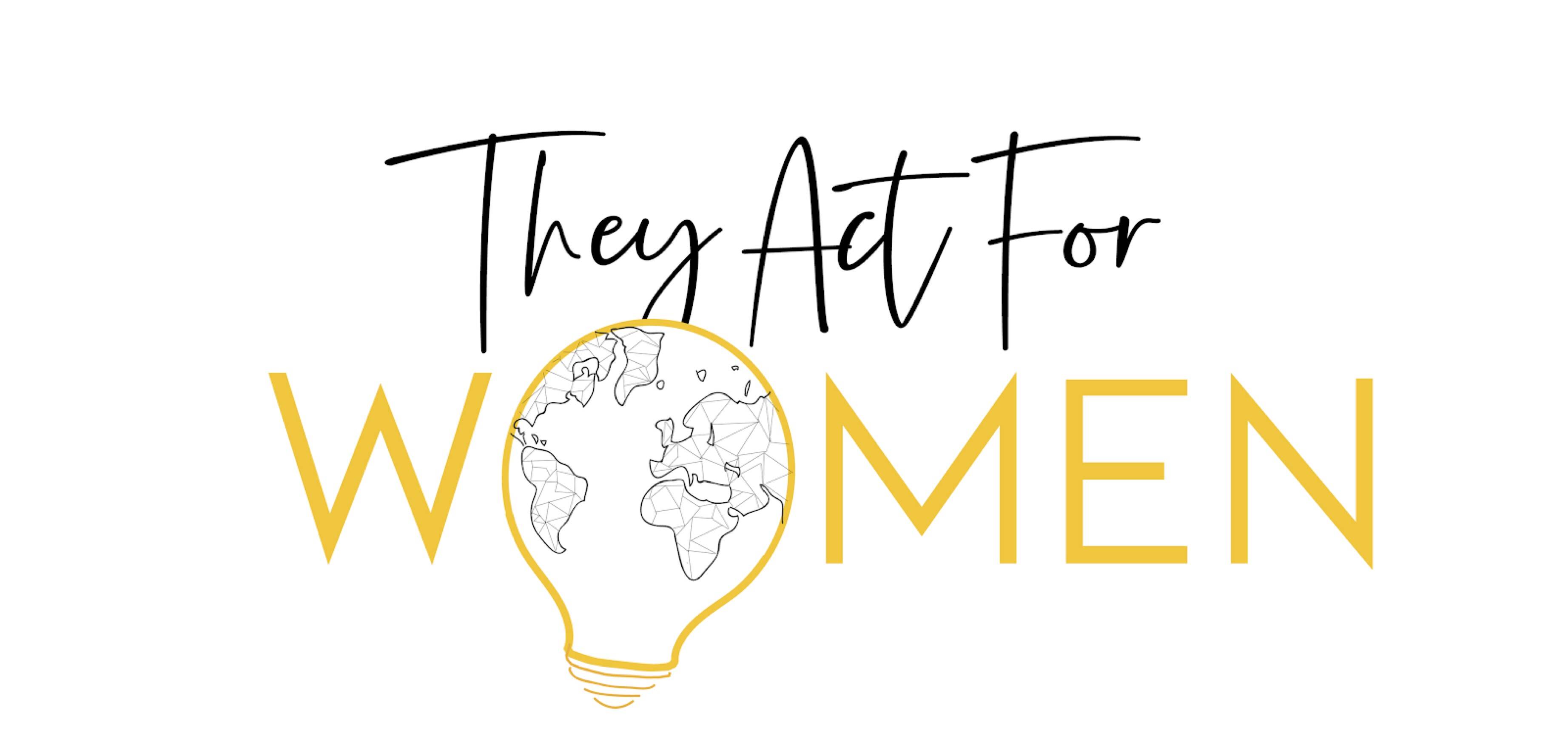 They Act For Women, une association pour mettre en lumière dans le monde entier les innovations en faveur du women empowerment