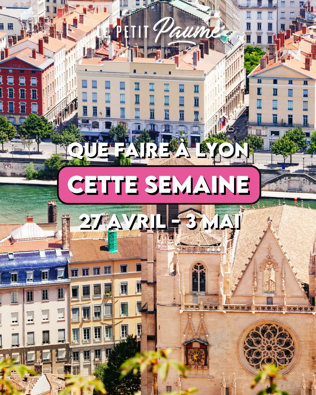 Que faire à Lyon cette semaine ? (27 avril - 3 mai)